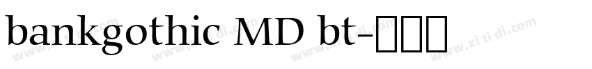 bankgothic MD bt字体转换